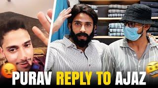 Purav reply to Ajaz Khan ? | Purawood