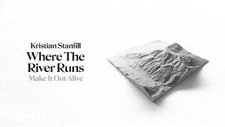 Kristian Stanfill - Where The River Runs (Audio)