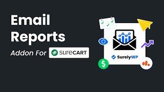 Introducing The Email Reports For SureCart Addon By SurelyWP