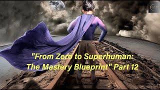 The Mastery Blueprint: Volume I - Part 12 (Casting Spells for Manifestation)