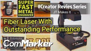 Review from 'JT Makes It'  20W Fiber Laser With Outstanding Performance ComMarker B4 Laser Engraver