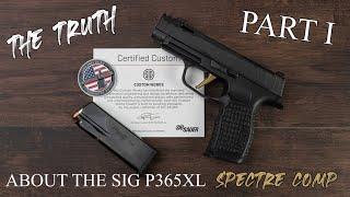 The Truth About the SIG P365XL Spectre Comp, Part I   4K