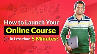 How to launch your online course in less than 5 minutes