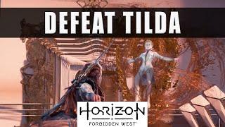 Horizon Forbidden West Defeat Tilda - How to beat the final boss Tilda in Singularity