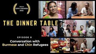 Dinner with Burmese and Chin Refugees | THE DINNER TABLE | Episode 8 | Harshita Rathore