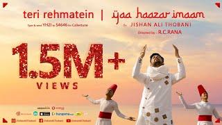 Teri Rehmatein | Yaa Aal E Nabi | Yaa Haazar Imaam | Diamond Jubilee Song | Jishan Ali Thobani
