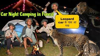 Leopard Car के पास आ गया | Night Camping In Dangerous Forest | Leopard attack my Car Camping 