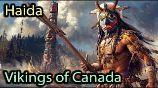 The Haida: Canada's Indigenous 'Vikings' and Their Forgotten World | Native American History