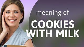 Exploring the Phrase "Cookies with Milk": A Delightful Dive into English Idioms