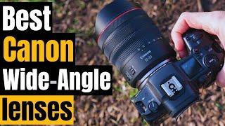 Best Canon Wide-Angle Lenses 2024: Which is the Best for You?