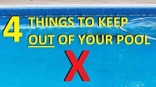 4 Things That Should NOT Be In Your Pool!