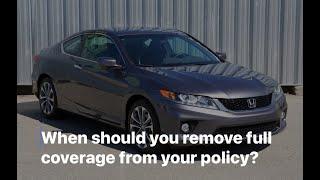 When should you remove comprehensive and collision coverage from your vehicle?