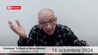 În direct cu Sergiu Mocanu din 16 octombrie 2024