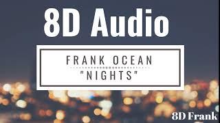 Frank Ocean - Nights (8D Audio) USE HEADPHONES 