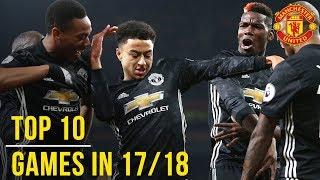 Manchester United Season Review: Top 10 Games! | Season 2017/18