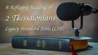 A Reflective Reading of the Legacy Standard Bible (LSB) - 2 Thessalonians