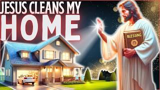 JESUS ​​CLEANSING AND EXPELLING ALL EVIL FROM YOUR HOME - PRAYER FOR THE HOME