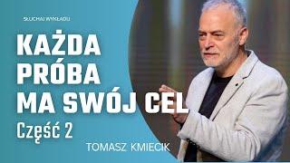 KAŻDA PRÓBA MA SWÓJ CEL - Tomasz Kmiecik