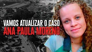 O CANAL DESAPARECIDOS VAI ATUALIZAR O CASO ANA PAULA MORENO