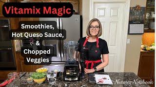 Vitamix Magic: Smoothies, Hot Queso, Chopped Veggies