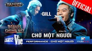 CHỜ MỘT NGƯỜI - GILL vượt qua quá khứ kể câu chuyện của riêng mình | Rap Việt 2024 [Performance]