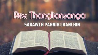 Rev.  Thangliansanga | Sakawlh Pahnih chanchin