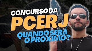 Quando será o próximo concurso da PCERJ?