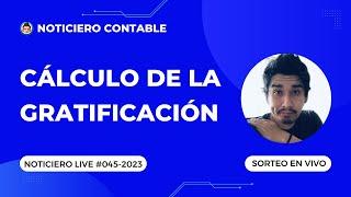 CÁLCULO DE LA GRATIFICACIÓN | #NoticieroLive 045-2023