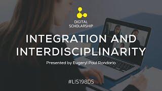 Digital Scholarship Lecture 3: Integration and Interdisciplinarity