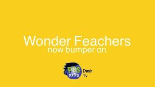 Wonder Feachers Now Bumper on PBS Kids Dash Tv