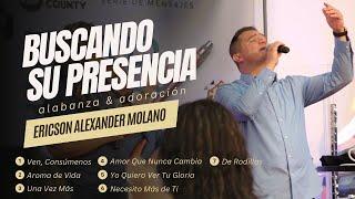 BUSCANDO SU PRESENCIA | Ericson Alexander Molano | Alabanza & Adoración