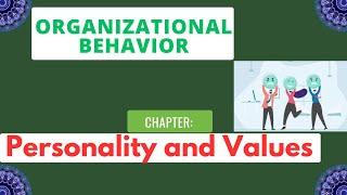 Personality and Values || Organizational Behaviour || Md. Azim