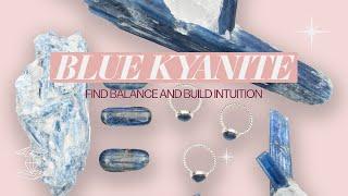 Blue Kyanite was the first crystal I ever bought