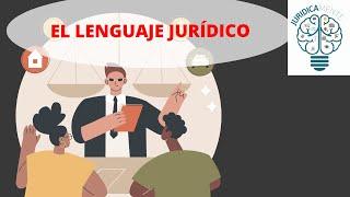 EL LENGUAJE JURÍDICO