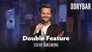 Dry Bar Double Feature. Steve Soelberg