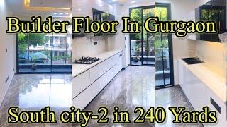 3 Bhk Builder Floor in South City-2, Gurgaon | 240 Yards of Luxury Living || 3bhk builder floor ||