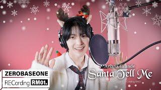 'Santa Tell Me' Ariana Grande Covered by ZEROBASEONE (제로베이스원) MATTHEW | RECORDING RM 01.