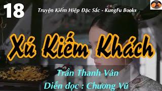 [Truyện Kiếm Hiệp] XÚ KIẾM KHÁCH  #18 - Trận phục thù sinh tử / Võ Hiệp Kỳ Tình