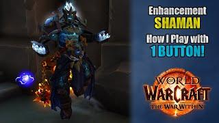 How I Play ENHANCEMENT SHAMAN with ONE BUTTON Using GSE in The War Within 11.0.5+