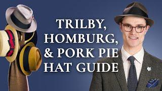 Trilby, Homburg, & Pork Pie Hat Guide