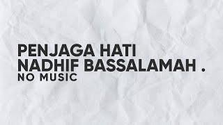 Penjaga Hati - Nadhif Bassalamah - No Music project | Vocal Only with Lyrics