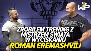 ZROBIŁEM TRENING Z MISTRZEM ŚWIATA W WYCISKANIU - ROMAN EREMASHVILI