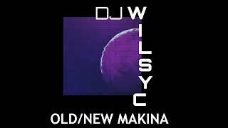 Dj Wilsy-c - Old/New Makina Mix