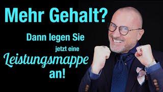 Mehr Geld? Legen Sie jetzt eine Leistungsmappe an!