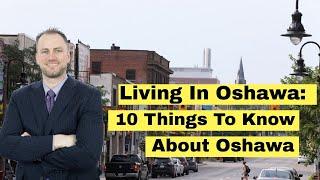 Living In Oshawa: 10 Things To Know About Oshawa Ontario