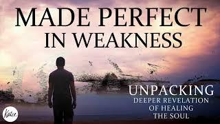 Made Perfect in Weakness // Katie Souza