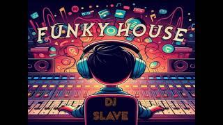 FUNKY HOUSE FUNKY DISCO HOUSE SESSION 630 MIXED BY #DJSLAVE