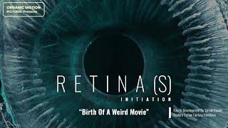 RETINA(S) INITIATION (14/14) - "Birth Of A Weird Movie" (VOSTUK)