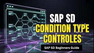 SAP SD Pricing: Condition Type Controls Explained (Step-by-Step Guide)