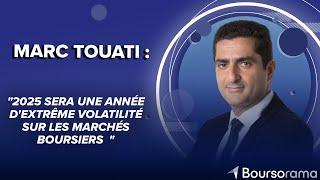 Marc Touati : "2025 sera une année d'extrême volatilité sur les marchés boursiers"